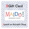 E-Gift Card: Spend on Kairashi Shop - MAIDO! Kairashi Shop